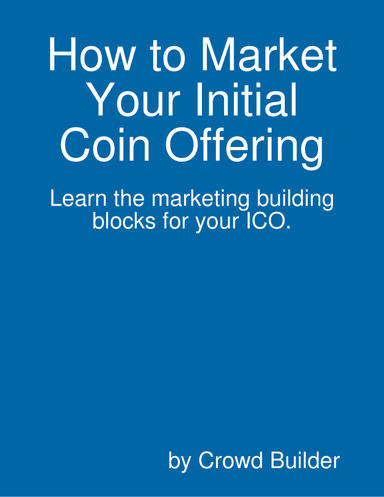 How to Market Your Initial Coin Offering