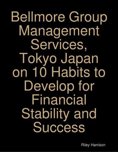 Bellmore Group Management Services, Tokyo Japan on 10 Habits to Develop for Financial Stability and Success