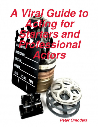 A Viral Guide to Acting for Starters and Professional Actors