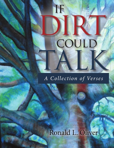 If Dirt Could Talk: A Collection of Verses