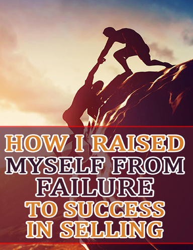 How I Raised Myself In Selling