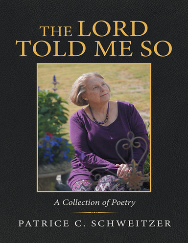 The Lord Told Me So: A Collection of Poetry