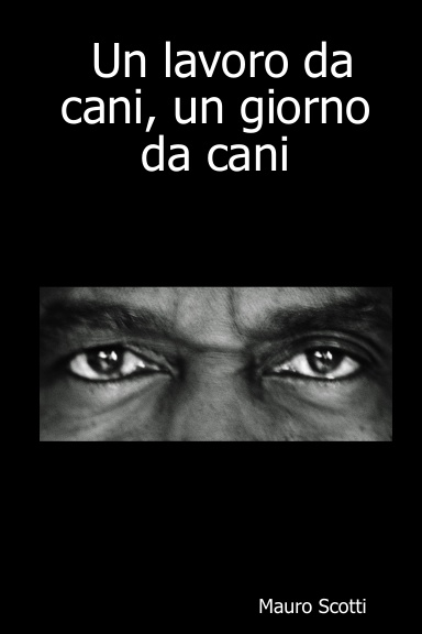 Un lavoro da cani, un giorno da cani