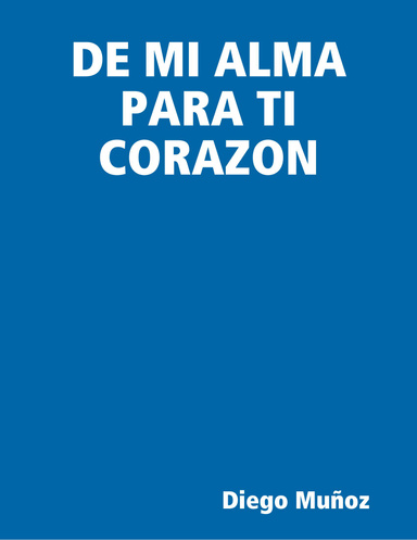 DE MI ALMA PARA TI CORAZON
