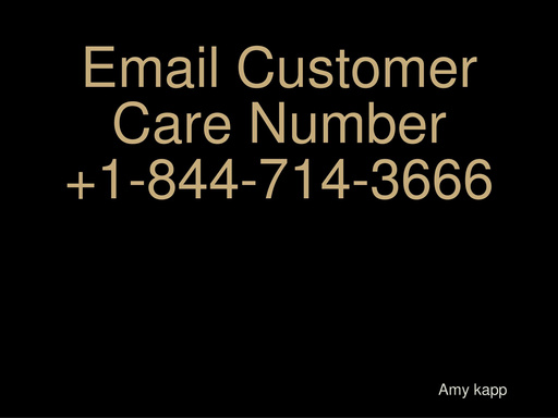 Email Customer Care Number+1-844-714-3666