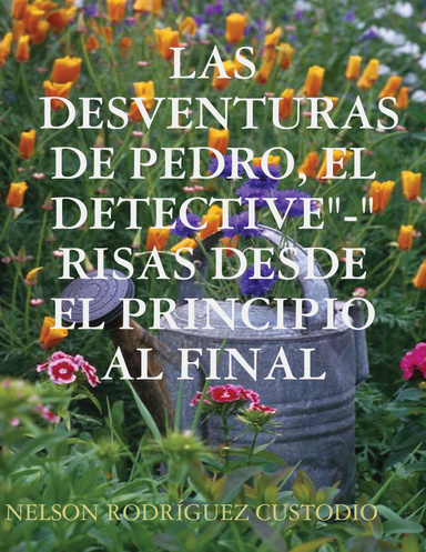 LAS DESVENTURAS DE PEDRO, EL DETECTIVE"-"RISAS DESDE EL PRINCIPIO AL FINAL