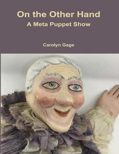 On the Other Hand : A Meta Puppet Show
