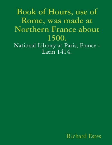 Book of Hours, use of Rome, was made at Northern France about 1500.