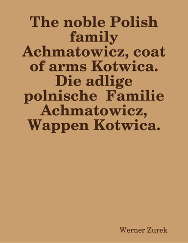 The noble Polish family Achmatowicz, coat of arms Kotwica.  Die adlige polnische  Familie Achmatowicz, Wappen Kotwica.