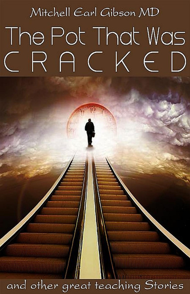 The Pot That Was Cracked and Other Ancient Teaching Stories