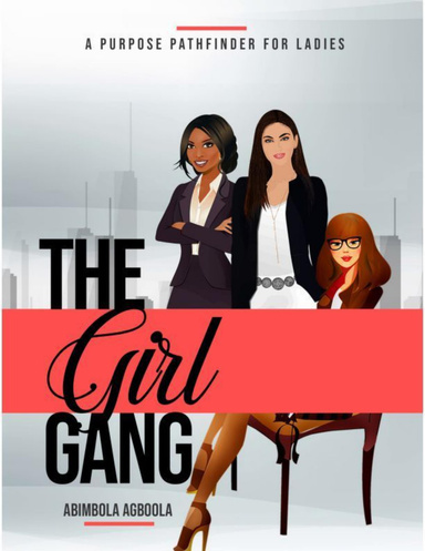 The Girl Gang: A Purpose Pathfinder for Ladies