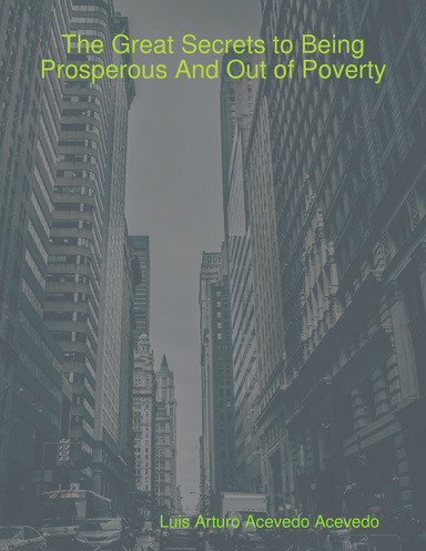 The Great Secrets to Being Prosperous And Out of Poverty