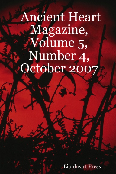 Ancient Heart Magazine, Volume 5, Number 4, October 2007