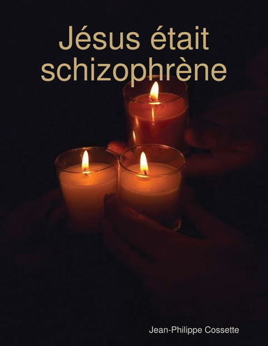 Jésus était schizophrène