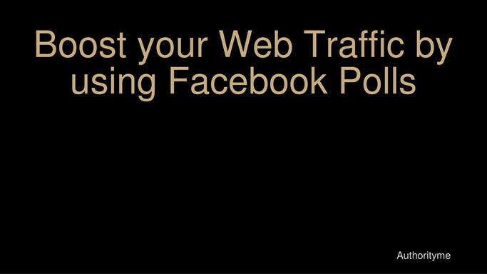 Boost your Web Traffic by using Facebook Polls