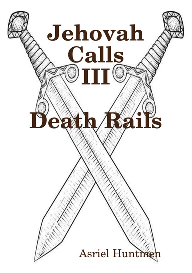 Jehovah Calls 3 - Death Rails
