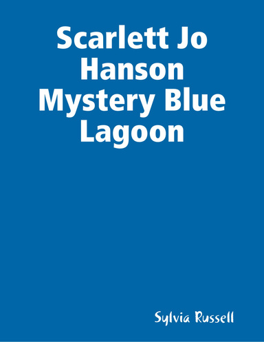 Scarlett Jo Hanson Mystery ("Blue Lagoon")