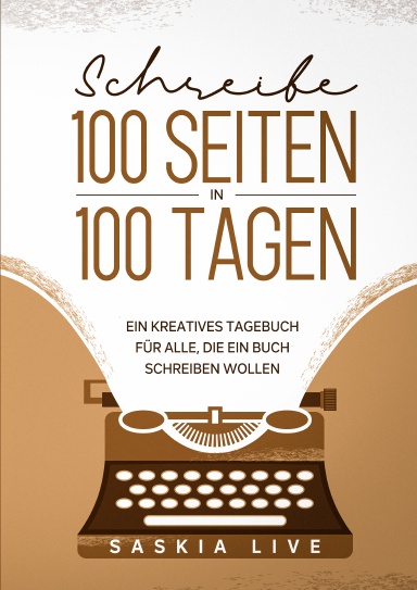 Schreibe 100 Seiten in 100 Tagen