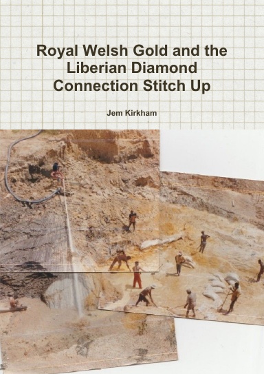 Royal Welsh Gold and the Liberian Diamond Connection Stitch Up