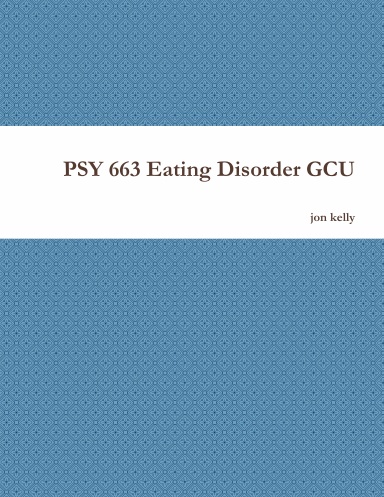 PSY 663 Eating Disorder GCU