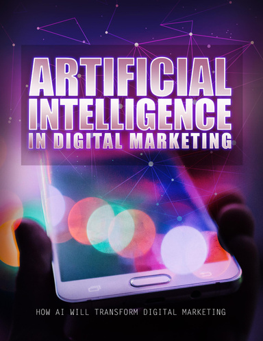 Artificial Intelligence In Digital Marketing - Training Guide
