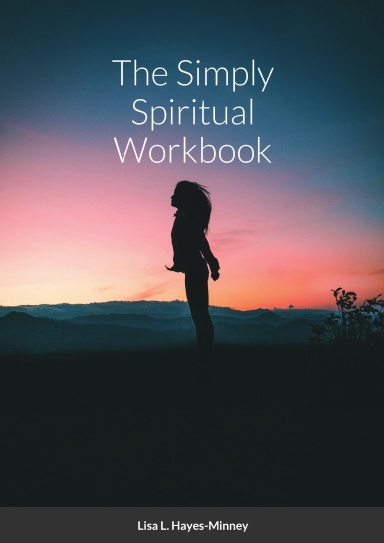 The Simply Spiritual Workbook