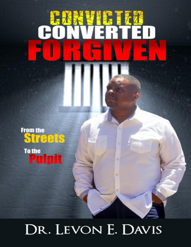 Convicted Converted Forgiven