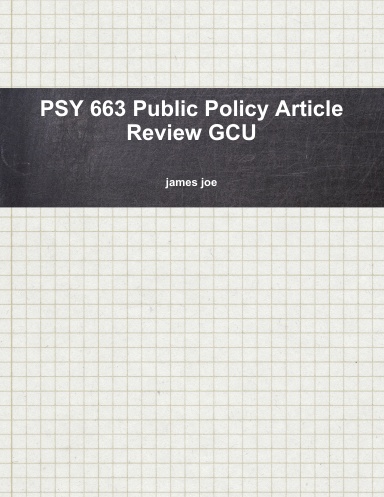 PSY 663 Public Policy Article Review GCU