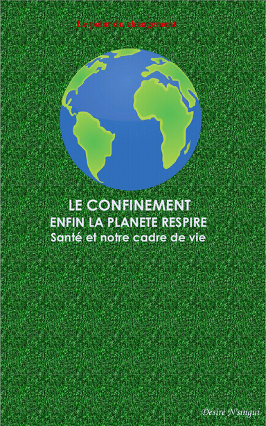 LE CONFINEMENT  ENFIN LA PLANÈTE RESPIRE