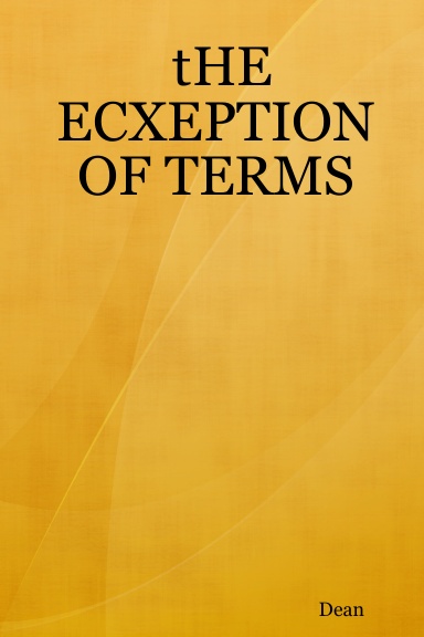 tHE ECXEPTION OF TERMS