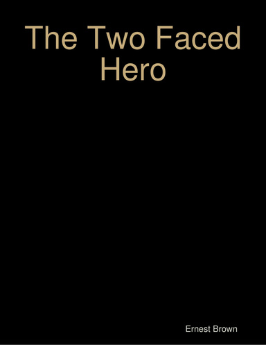 The Two Faced Hero
