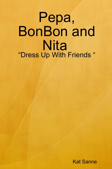 Pepa, BonBon and Nita “Dress Up With Friends”