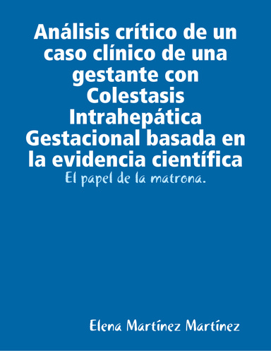 Análisis crítico de un caso clínico de una gestante con Colestasis Intrahepática Gestacional