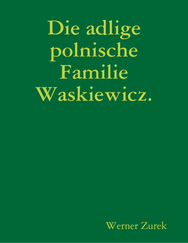 Die adlige polnische  Familie Waskiewicz.