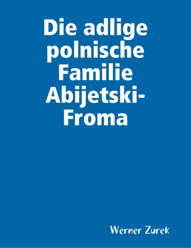 Die adlige polnische Familie Abijetski-Froma
