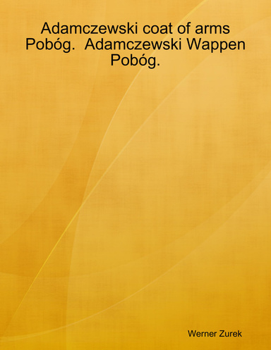Adamczewski coat of arms Pobóg. Adamczewski coat of arms Pobóg.
