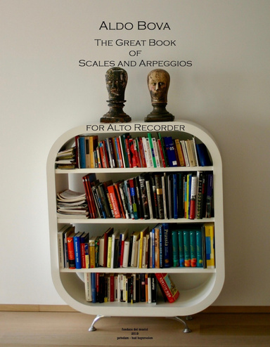 The great book of scales and arpeggios for alto recorder