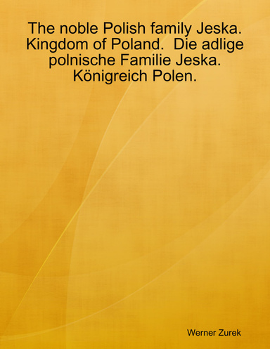The noble Polish family Jeska. Kingdom of Poland.  Die adlige polnische Familie Jeska. Königreich Polen.