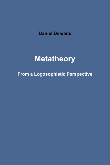 Metatheory: From a Logosophistic Perspective