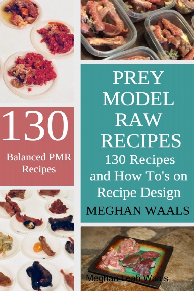 Prey Model Raw Recipes: 130 Recipes and How To’s on Recipe Design