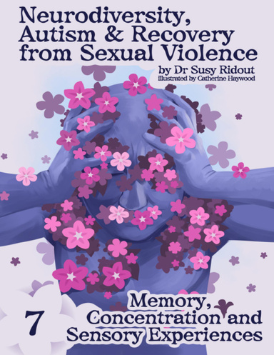 Neurodiversity, Autism and Recovery from Sexual Violence: Memory, Concentration and Sensory Experiences