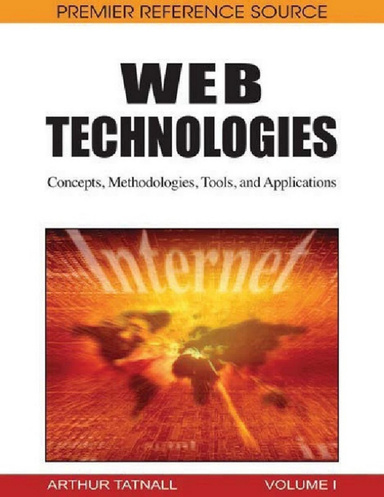 Web Technologies Concepts, Methodologies,Tools, and Applications