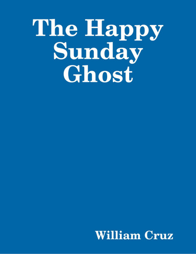 The Happy Sunday Ghost