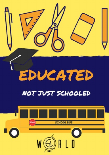 Educated: Not Just Schooled
