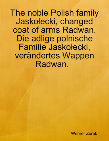 The noble Polish family Jaskołecki, changed coat of arms Radwan.  Die adlige polnische Familie Jaskołecki, verändertes Wappen Radwan.