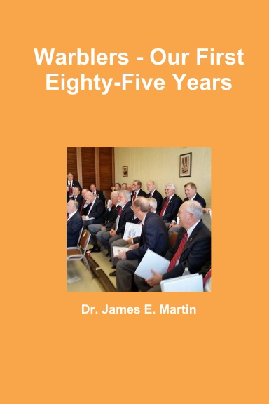 Warblers - Our First Eighty-Five Years