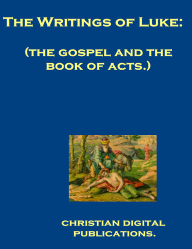 The Writings of Luke: The Gospel and Acts.