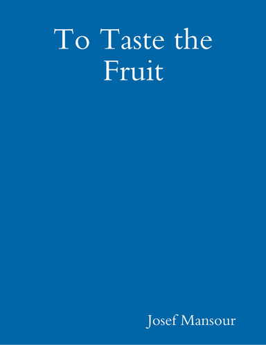 To Taste the Fruit