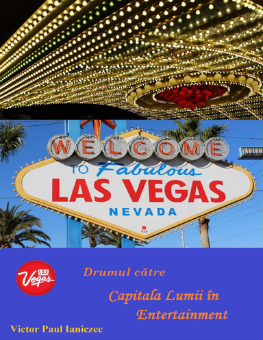 Las vegas drumul catre capitala lumii in Entertainment