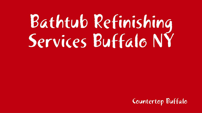 Bathtub Refinishing Services Buffalo NY